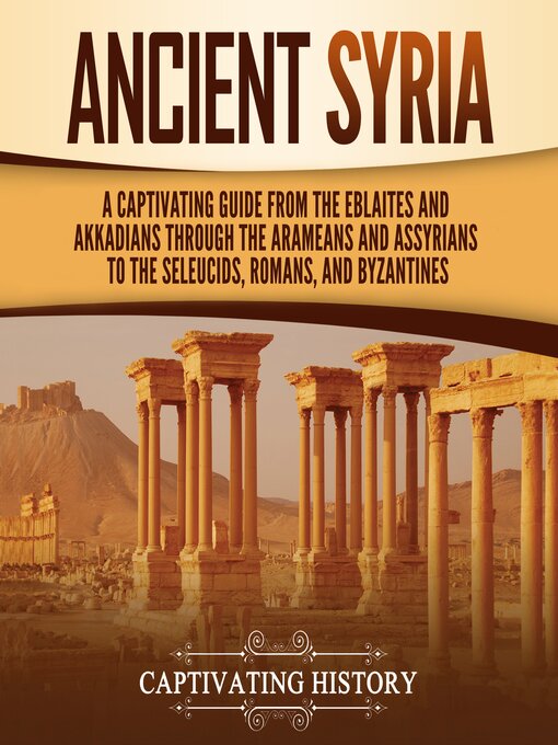 Title details for Ancient Syria by Captivating History - Wait list